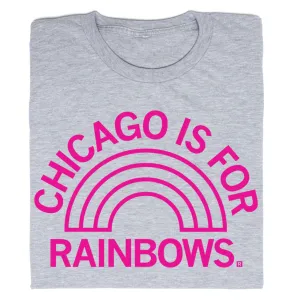 Chicago Is For Rainbows