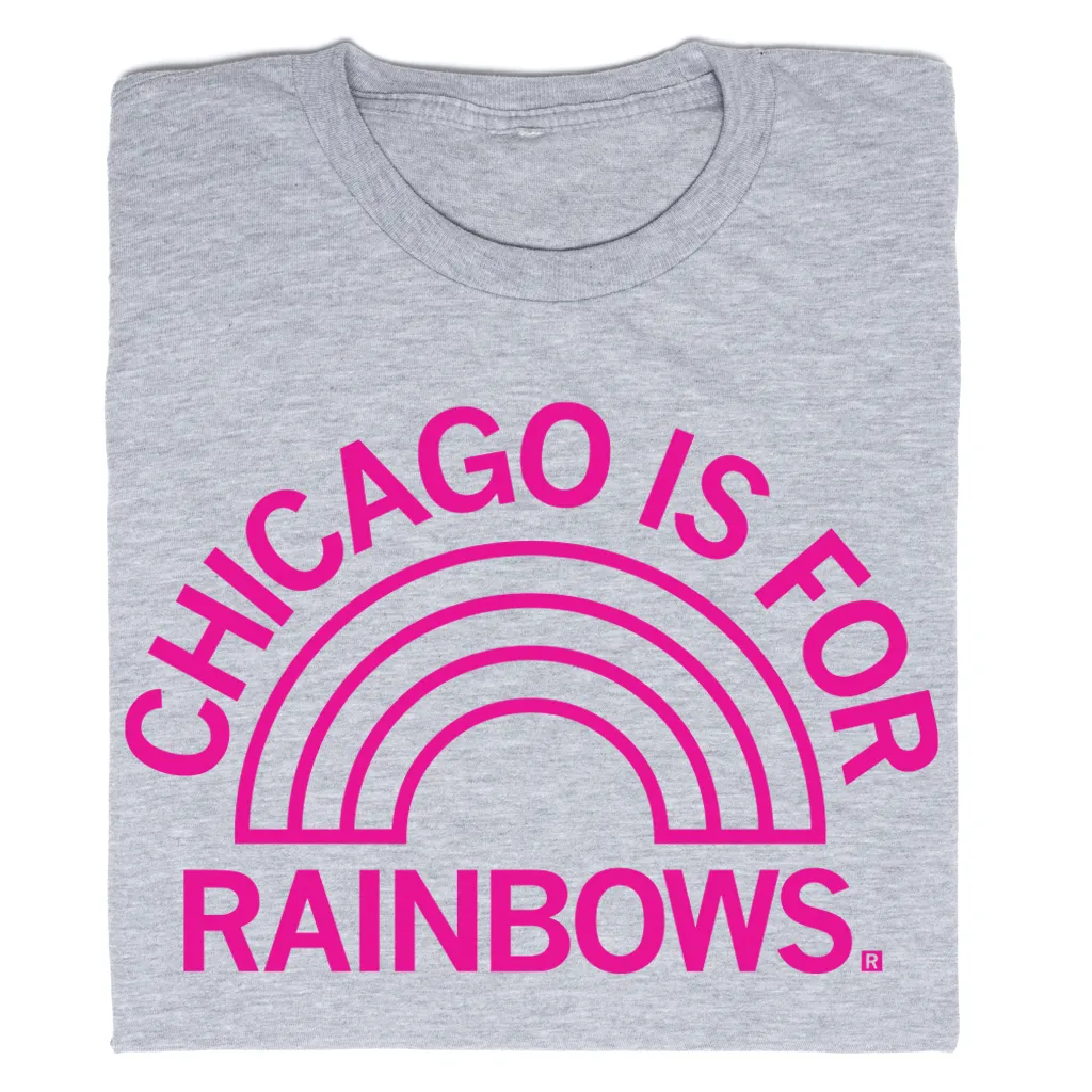 Chicago Is For Rainbows