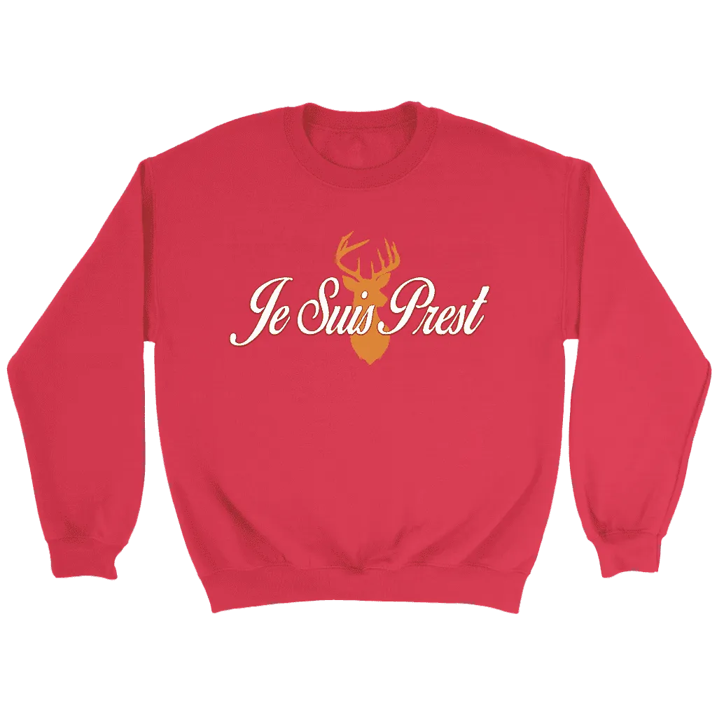 "Je Suis Prest" Sweatshirt